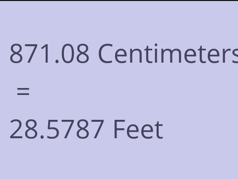 871.08 CM TO FEET