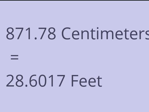 871.78 CM TO FEET