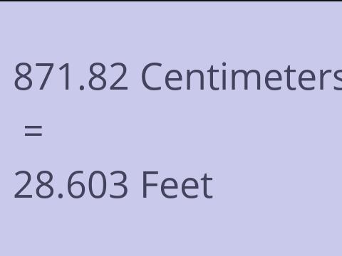 871.82 CM TO FEET