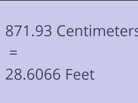 871.93 CM TO FEET