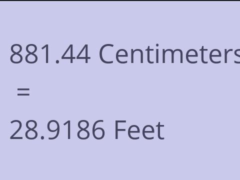 881.44 CM TO FEET