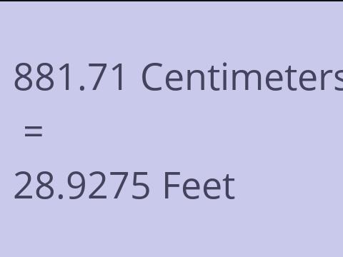 881.71 CM TO FEET