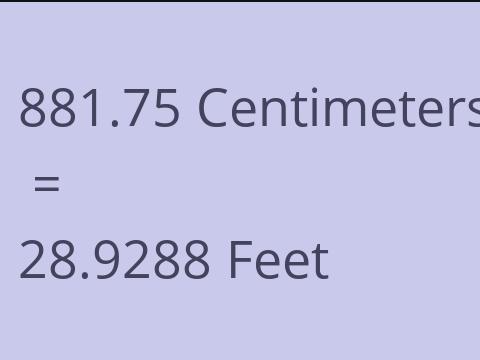 881.75 CM TO FEET