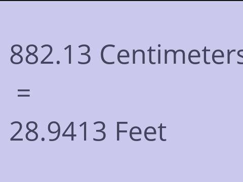 882.13 CM TO FEET