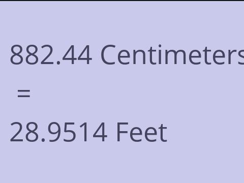 882.44 CM TO FEET