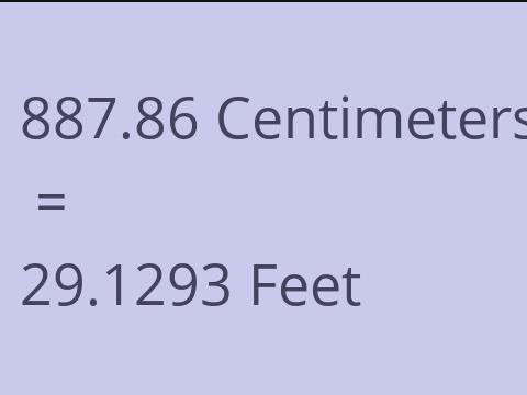 887.86 CM TO FEET