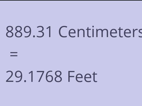 889.31 CM TO FEET