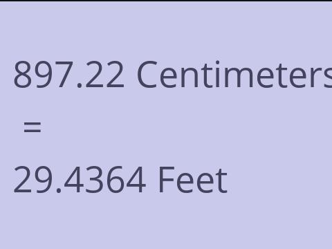 897.22 CM TO FEET