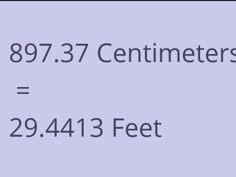 897.37 CM TO FEET