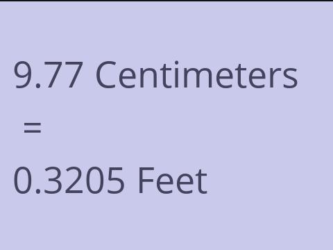 9.77 CM TO FEET