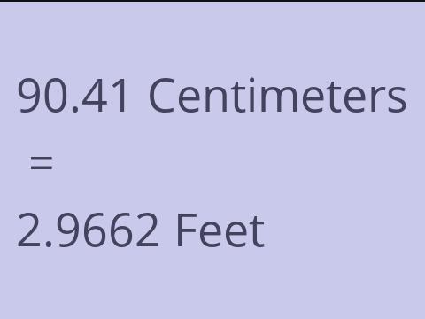 90.41 CM TO FEET