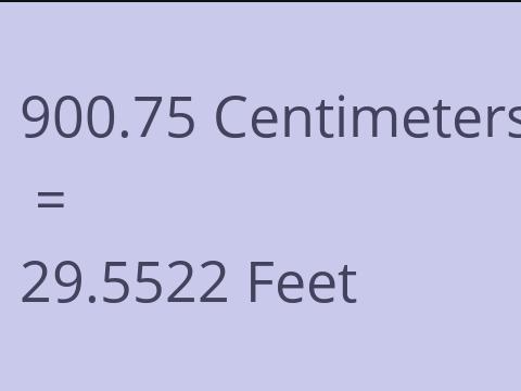 900.75 CM TO FEET