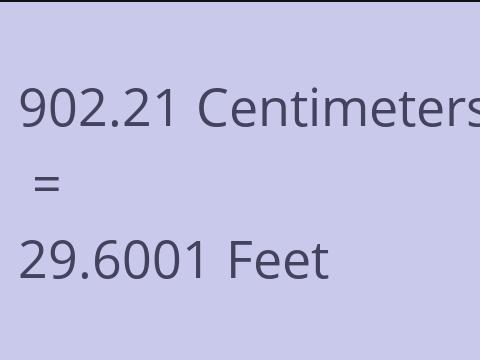 902.21 CM TO FEET