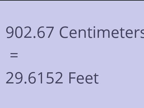 902.67 CM TO FEET