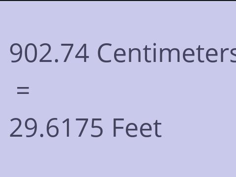 902.74 CM TO FEET