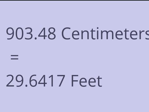 903.48 CM TO FEET