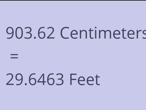 903.62 CM TO FEET