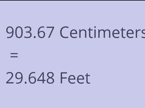 903.67 CM TO FEET