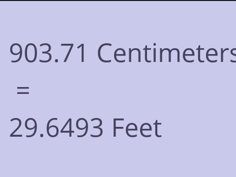 903.71 CM TO FEET