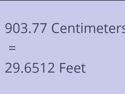 903.77 CM TO FEET