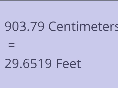 903.79 CM TO FEET