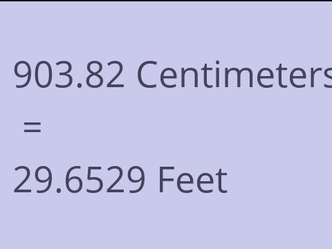 903.82 CM TO FEET