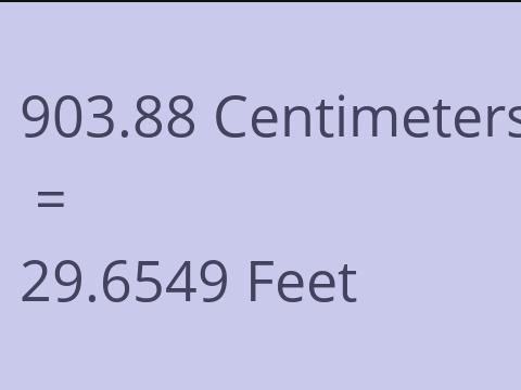 903.88 CM TO FEET