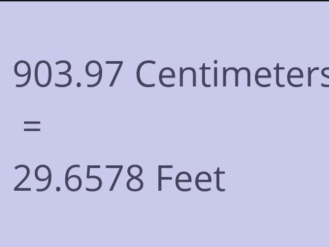 903.97 CM TO FEET