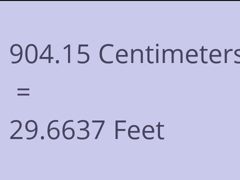 904.15 CM TO FEET