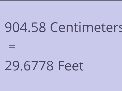 904.58 CM TO FEET