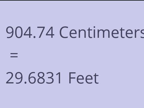 904.74 CM TO FEET