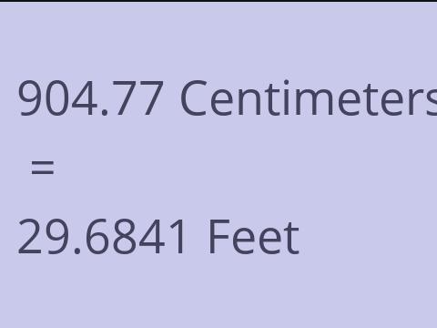 904.77 CM TO FEET