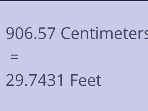 906.57 CM TO FEET