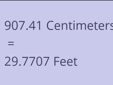 907.41 CM TO FEET