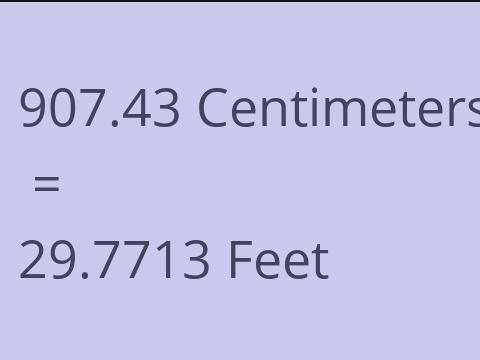 907.43 CM TO FEET