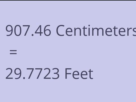 907.46 CM TO FEET