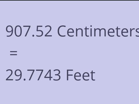 907.52 CM TO FEET