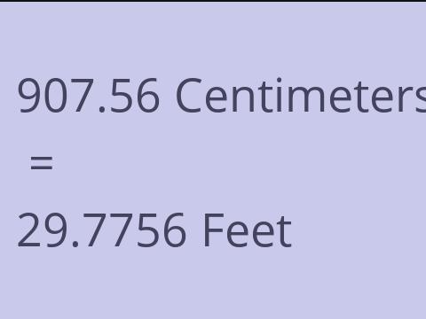 907.56 CM TO FEET