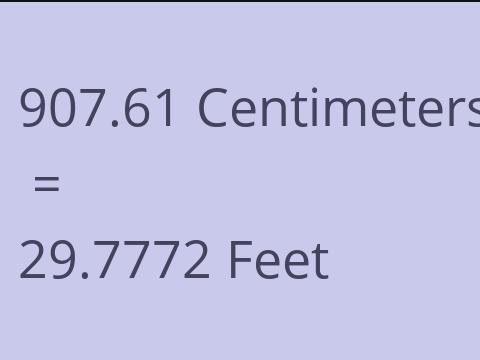 907.61 CM TO FEET