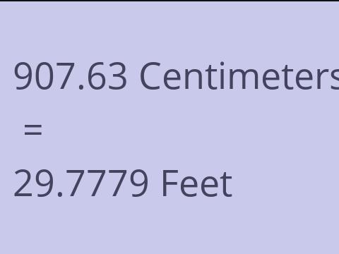 907.63 CM TO FEET