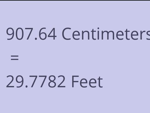 907.64 CM TO FEET