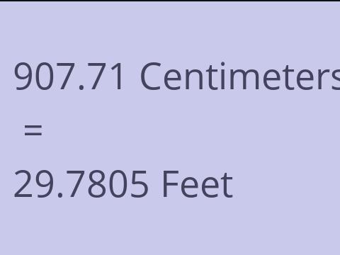 907.71 CM TO FEET