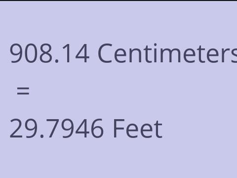 908.14 CM TO FEET