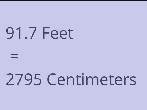 91.7 FEET TO CM