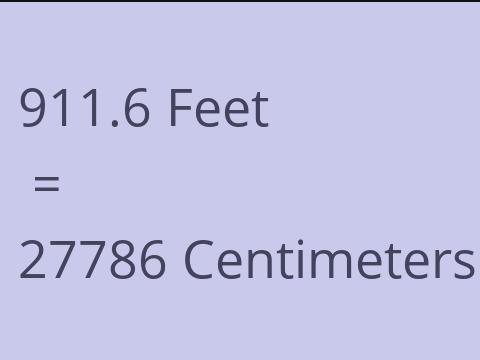 911.6 FEET TO CM