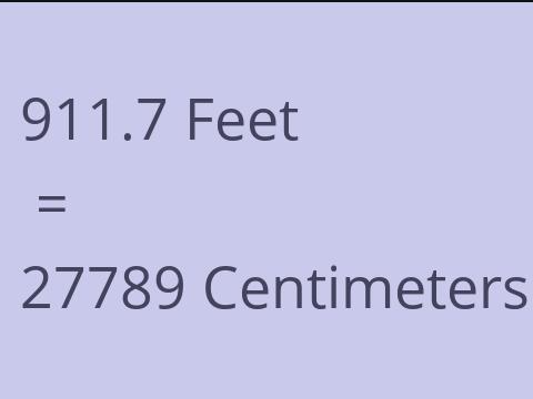 911.7 FEET TO CM