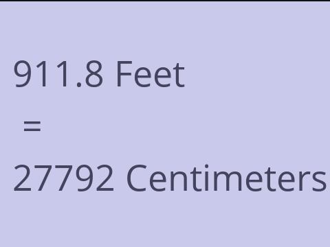 911.8 FEET TO CM