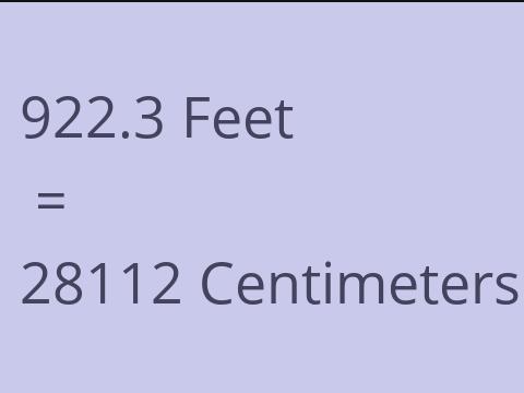 922.3 FEET TO CM