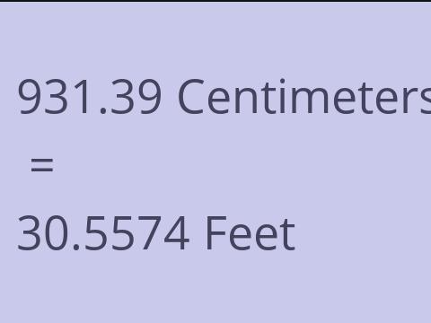 931.39 CM TO FEET