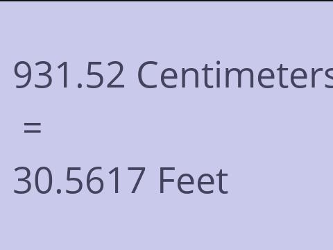 931.52 CM TO FEET